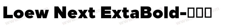 Loew Next ExtaBold字体转换